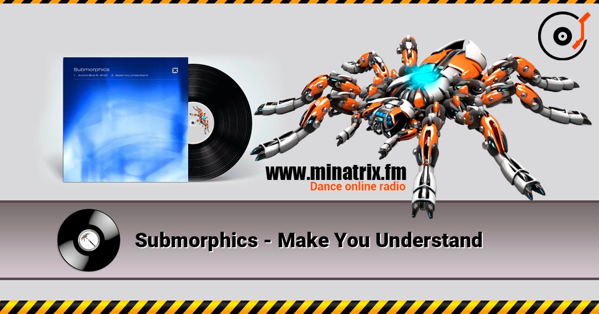 Submorphics - Make You Understand слушать онлайн в высоком качестве | Minatrix.FM