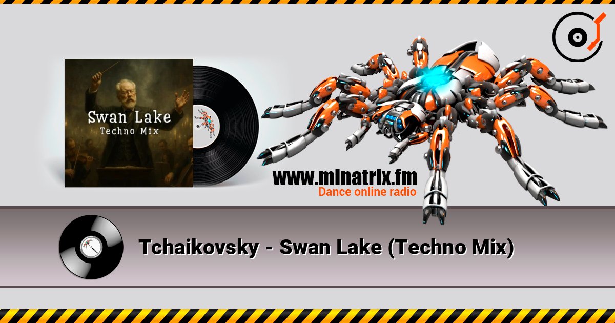 Tchaikovsky - Swan Lake (Techno Mix) слушать онлайн в высоком качестве | Minatrix.FM