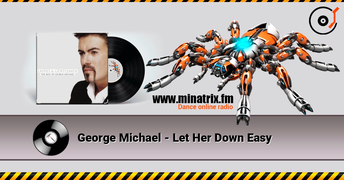 George Michael - Let Her Down Easy listen online in high quality | Minatrix.FM