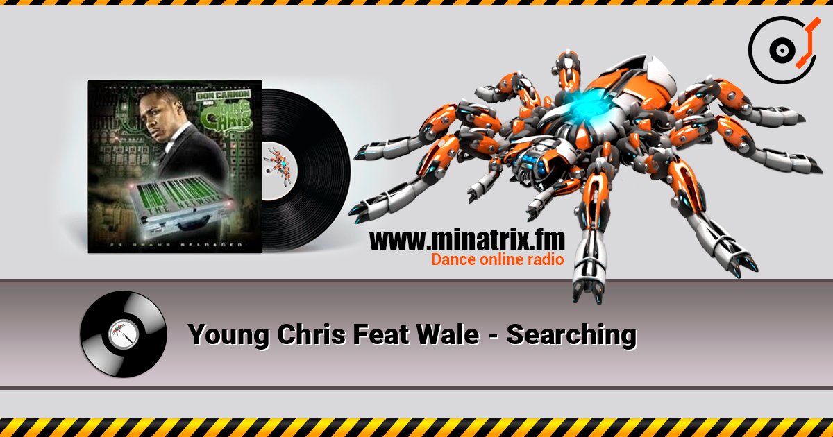 Young Chris Feat Wale - Searching 在线收听高音质 | Minatrix.FM