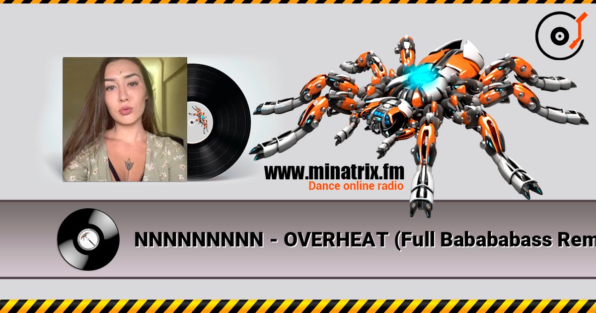 NNNNNNNNN - OVERHEAT (Full Babababass Remix) listen online in high quality | Minatrix.FM