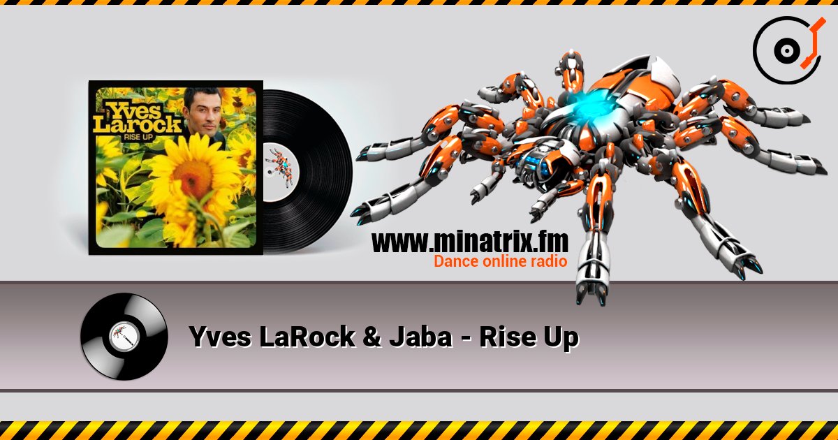Yves LaRock & Jaba - Rise Up 在线收听高音质 | Minatrix.FM