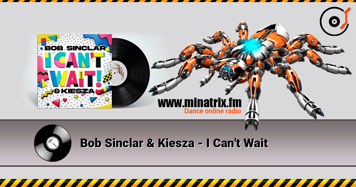 Bob Sinclar & Kiesza - I Can't Wait online in hoher Qualität hören | Minatrix.FM