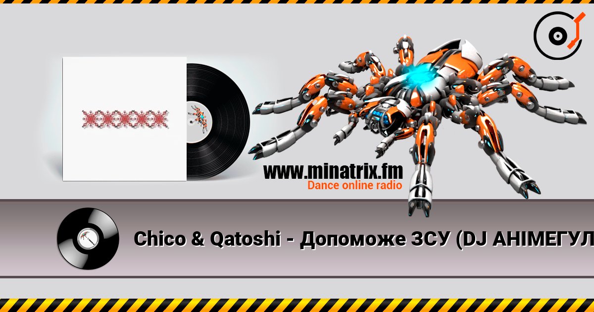 Chico & Qatoshi - Допоможе ЗСУ (DJ АНІМЕГУЛЯНКА REMIX) écouter en ligne en haute qualité | Minatrix.FM
