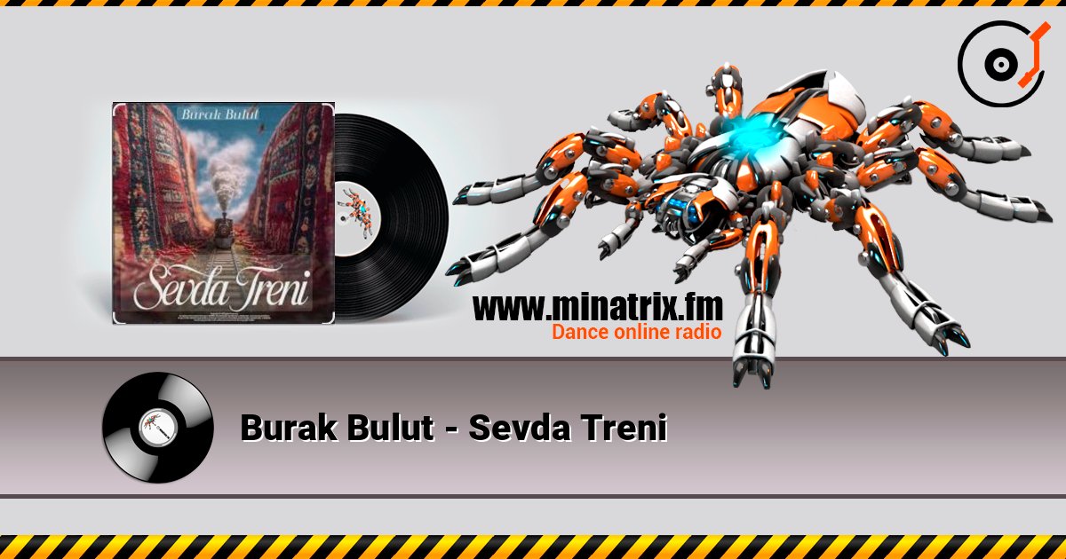 Burak Bulut - Sevda Treni слушать онлайн в высоком качестве | Minatrix.FM