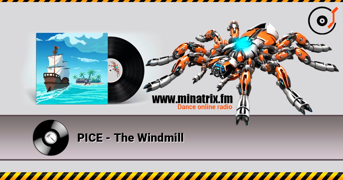 PICE - The Windmill слушать онлайн в высоком качестве | Minatrix.FM