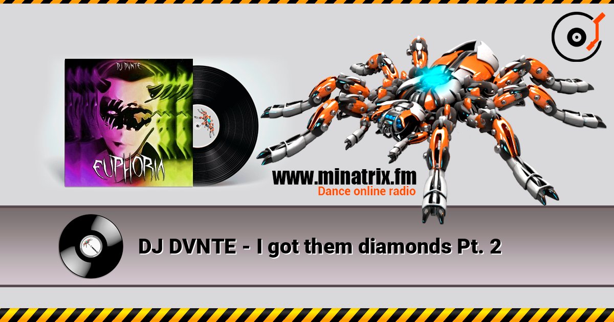 DJ DVNTE - I got them diamonds Pt. 2 слушать онлайн в высоком качестве | Minatrix.FM