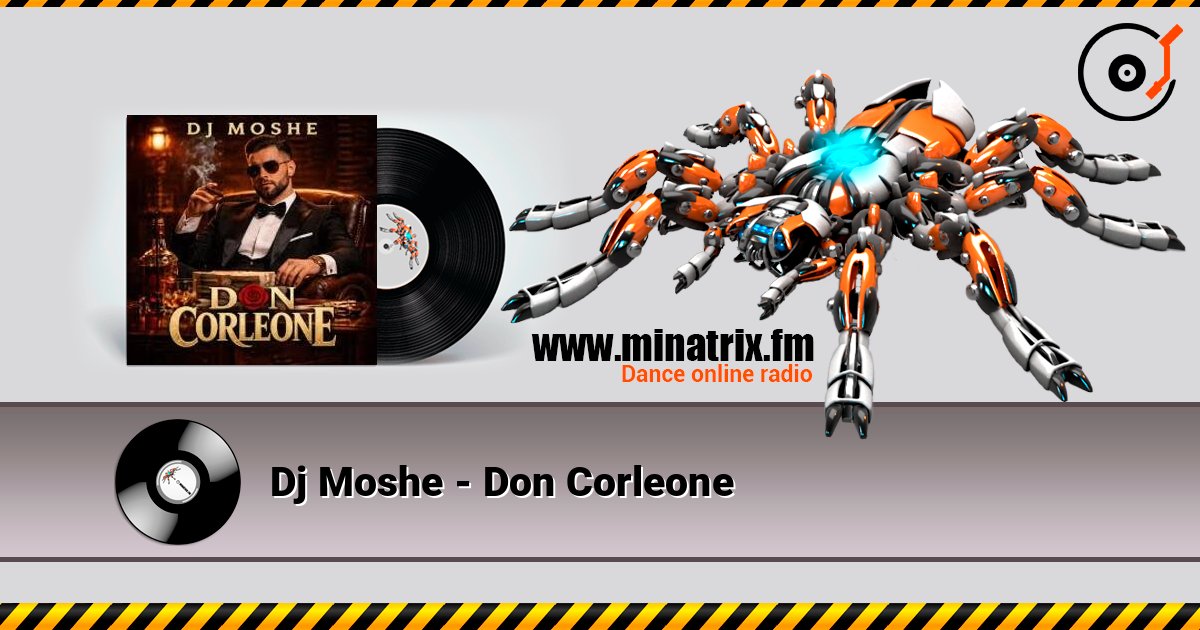 Dj Moshe - Don Corleone слухати онлайн у високій якості | Minatrix.FM