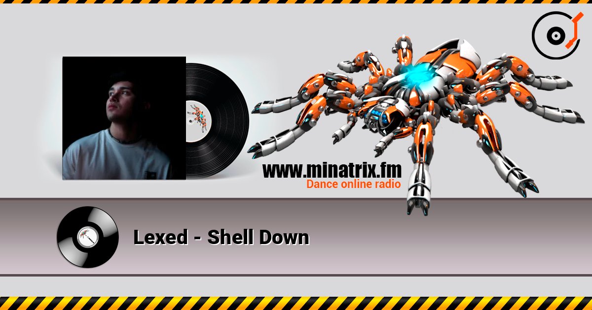Lexed - Shell Down online in hoher Qualität hören | Minatrix.FM