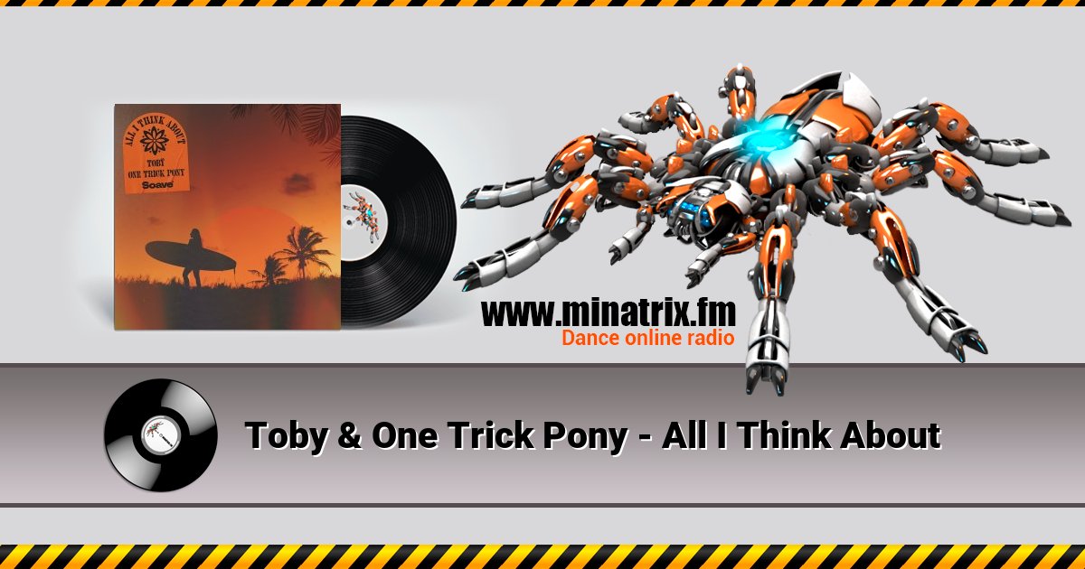 Toby & One Trick Pony - All I Think About  