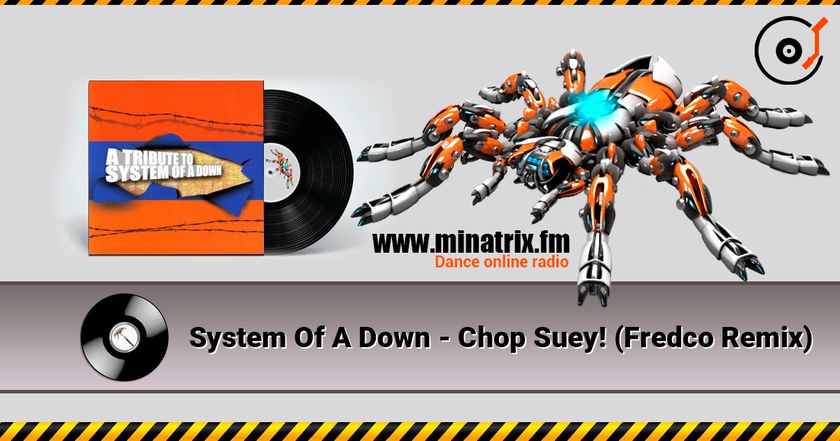 System Of A Down - Chop Suey! (Fredco Remix) online in hoher Qualität hören | Minatrix.FM