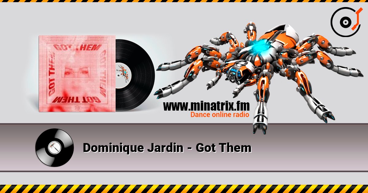 Dominique Jardin - Got Them слушать онлайн в высоком качестве | Minatrix.FM