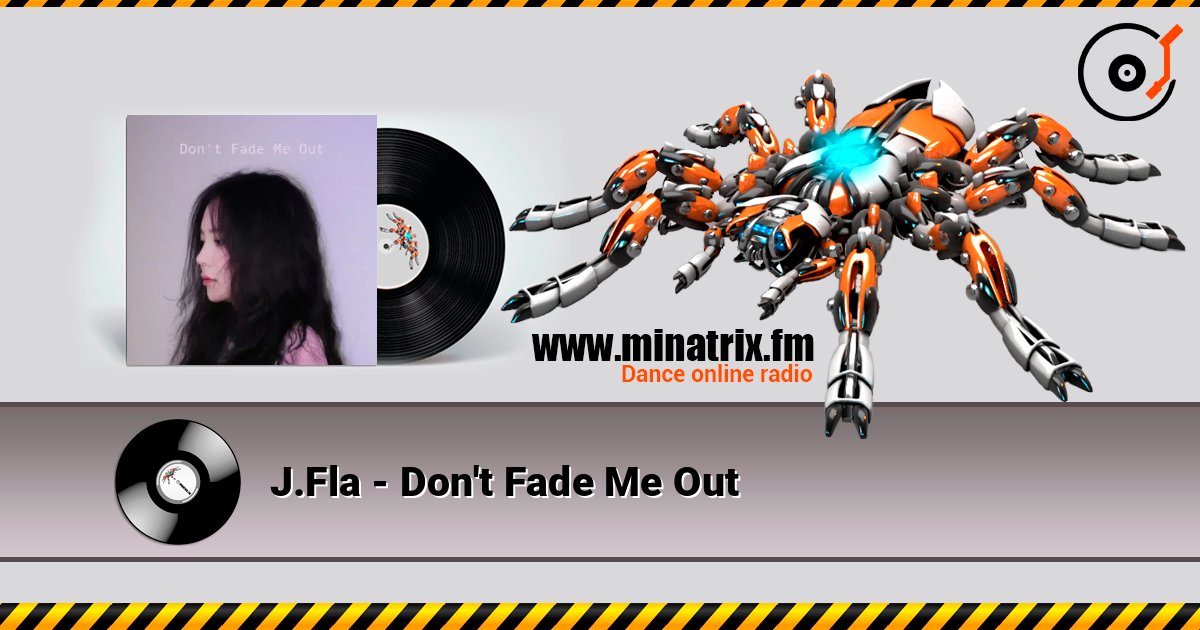J.Fla - Don't Fade Me Out слушать онлайн в высоком качестве | Minatrix.FM