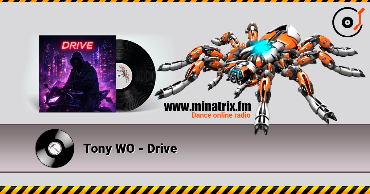 Tony WO - Drive слушать онлайн в высоком качестве | Minatrix.FM