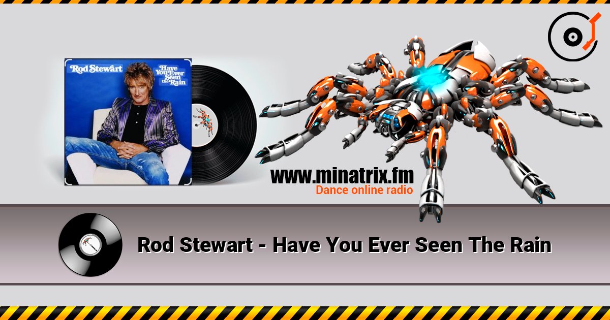 Rod Stewart - Have You Ever Seen The Rain écouter en ligne en haute qualité | Minatrix.FM
