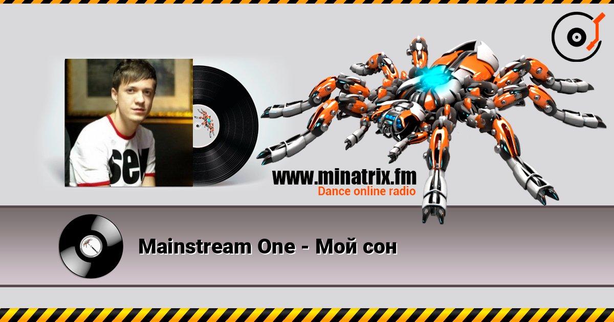 Mainstream One - Мой сон escuchar en línea en alta calidad | Minatrix.FM