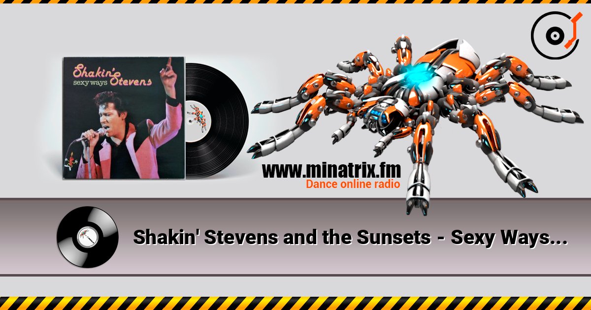 Shakin' Stevens and the Sunsets - Sexy Ways слушать онлайн в высоком качестве | Minatrix.FM