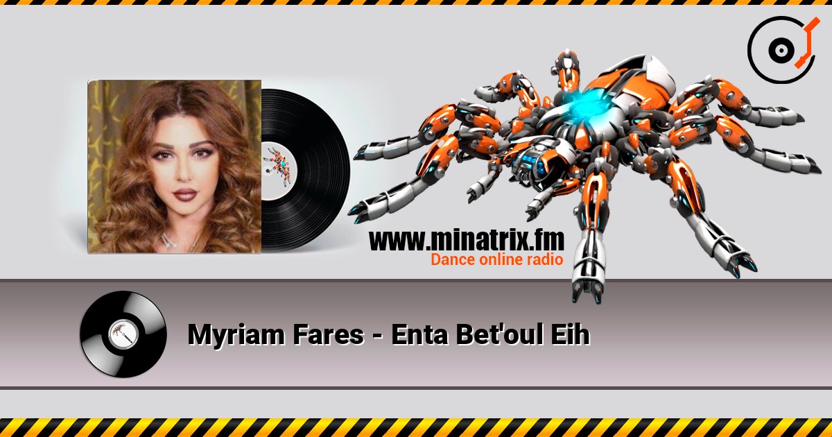 Myriam Fares - Enta Bet'oul Eih online in hoher Qualität hören | Minatrix.FM
