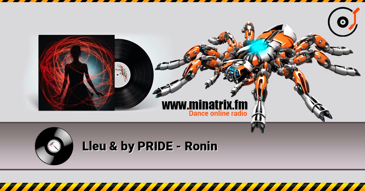 Lleu & by PRIDE - Ronin online in hoher Qualität hören | Minatrix.FM