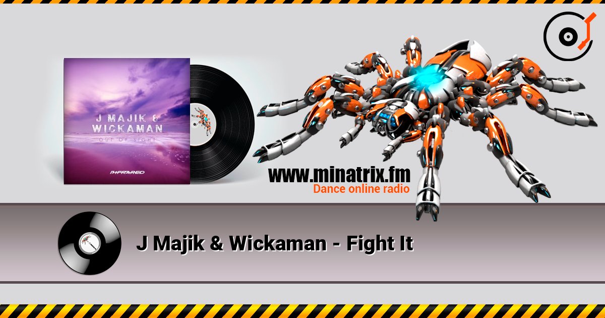 J Majik & Wickaman - Fight It online in hoher Qualität hören | Minatrix.FM