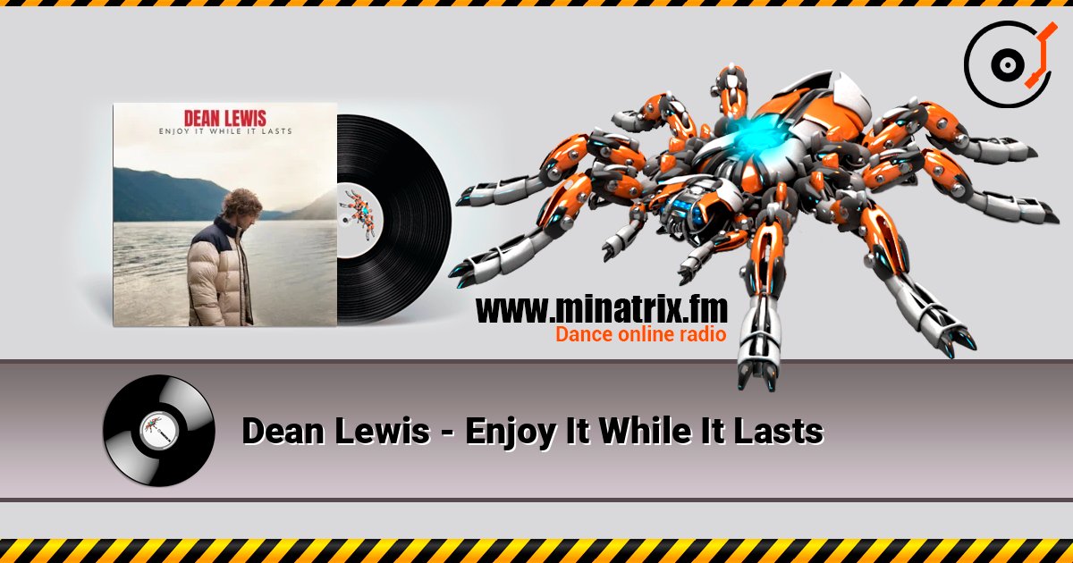 Dean Lewis - Enjoy It While It Lasts listen online in high quality | Minatrix.FM