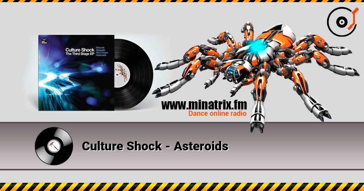 Culture Shock - Asteroids слушать онлайн в высоком качестве | Minatrix.FM