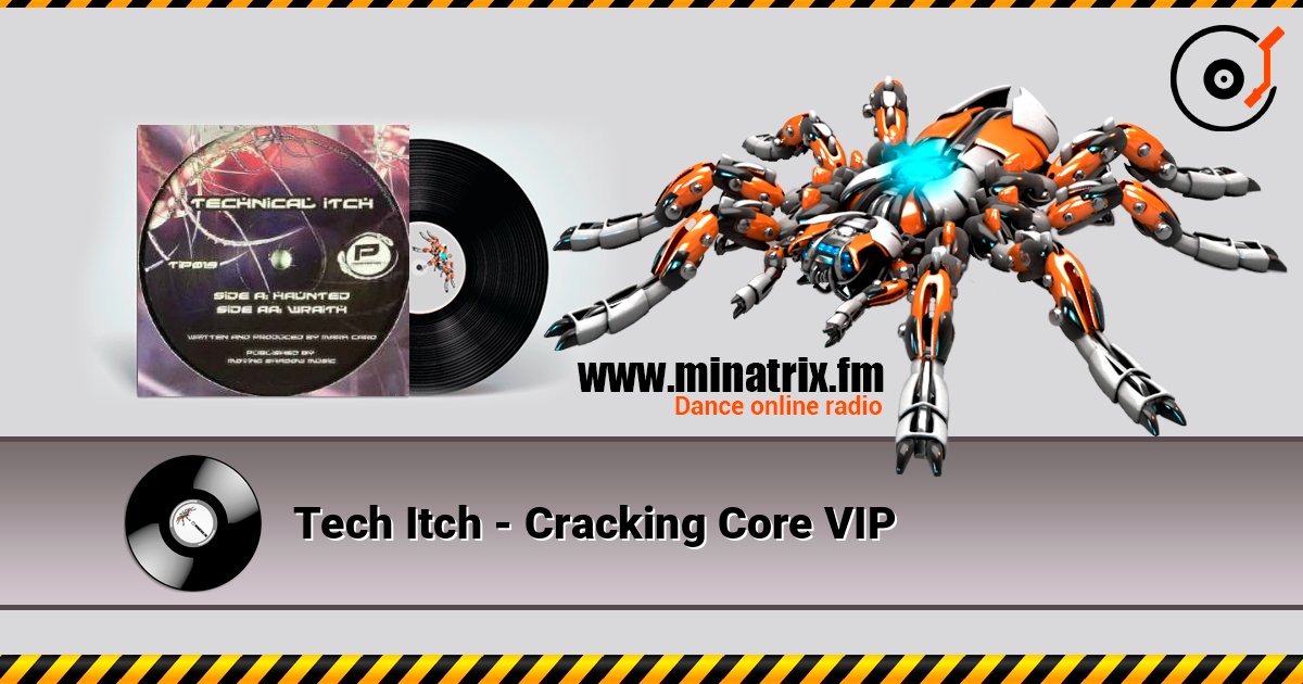 Tech Itch - Cracking Core VIP слушать онлайн в высоком качестве | Minatrix.FM