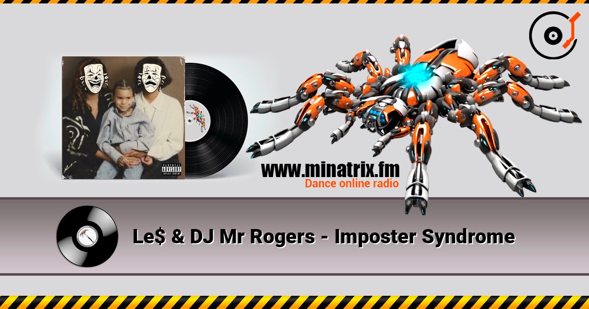 Le$ & DJ Mr Rogers - Imposter Syndrome слушать онлайн в высоком качестве | Minatrix.FM