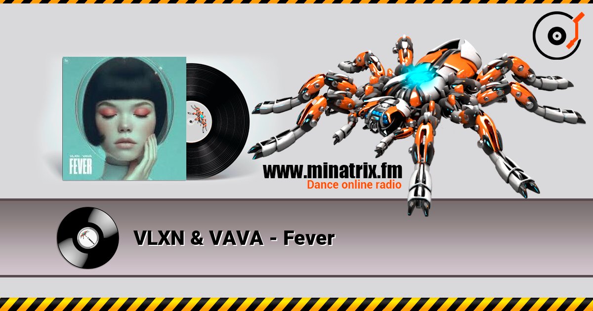 VLXN & VAVA - Fever 在线收听高音质 | Minatrix.FM