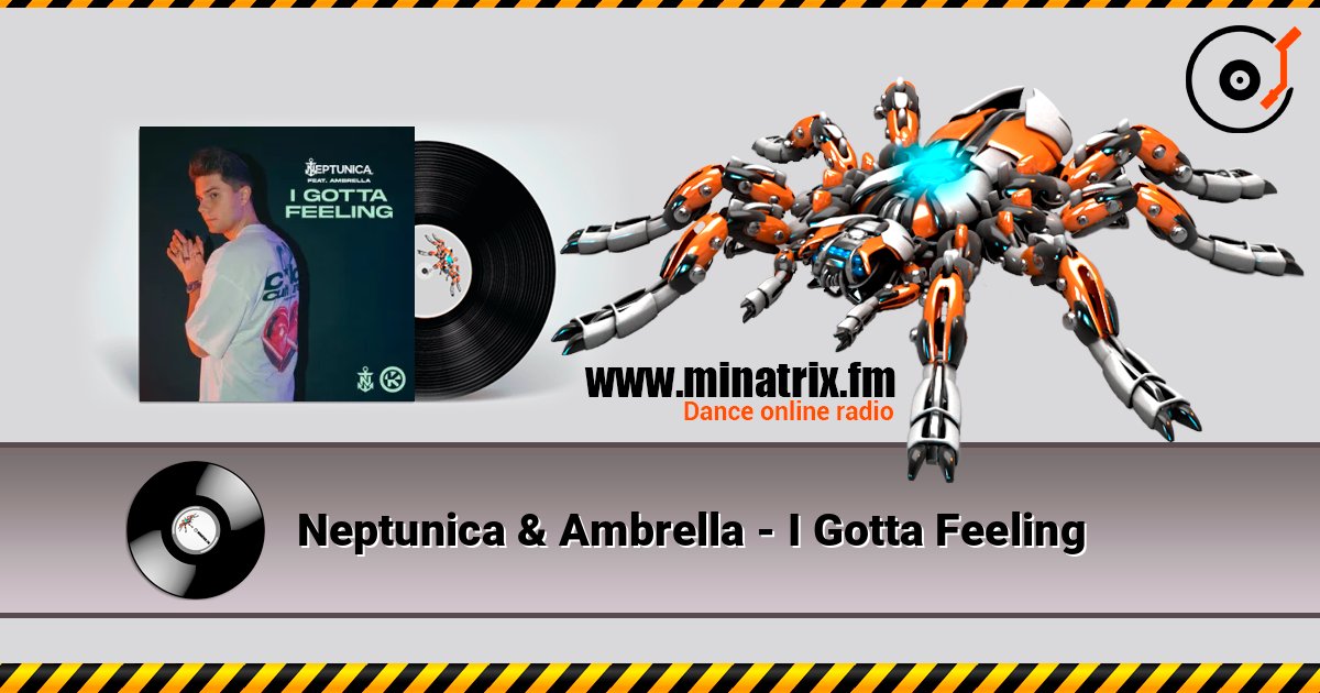 Neptunica & Ambrella - I Gotta Feeling 在线收听高音质 | Minatrix.FM