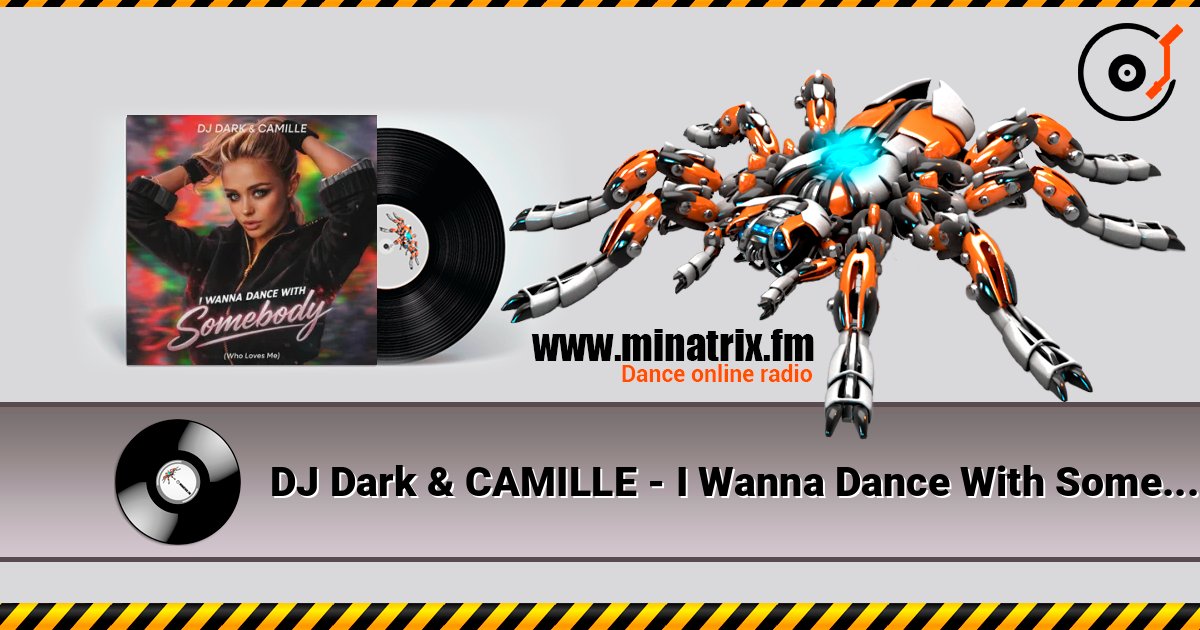 DJ Dark & CAMILLE - I Wanna Dance With Somebody (Who Loves Me) 在线收听高音质 | Minatrix.FM