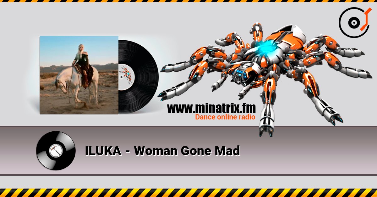 ILUKA - Woman Gone Mad слушать онлайн в высоком качестве | Minatrix.FM
