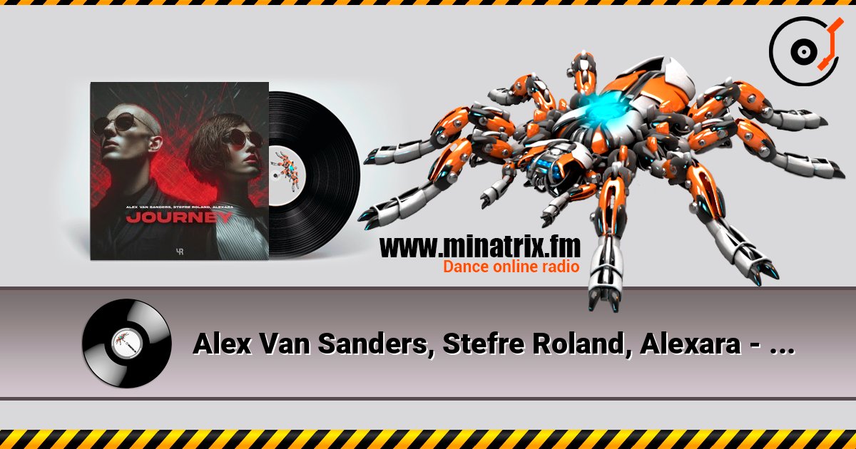 Alex Van Sanders, Stefre Roland, Alexara - Journey 在线收听高音质 | Minatrix.FM