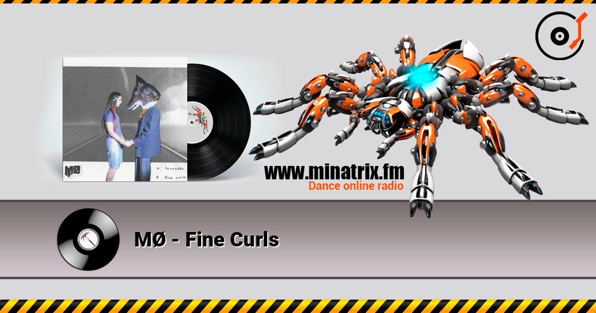 MØ - Fine Curls écouter en ligne en haute qualité | Minatrix.FM