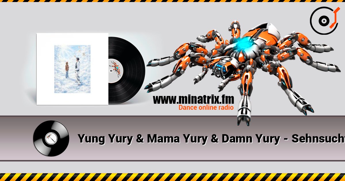 Yung Yury & Mama Yury & Damn Yury - Sehnsucht 在线收听高音质 | Minatrix.FM