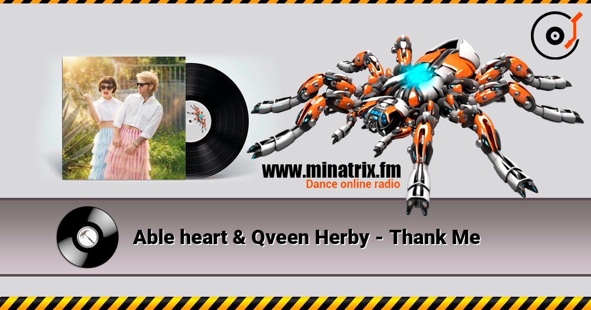 Able heart & Qveen Herby - Thank Me слушать онлайн в высоком качестве | Minatrix.FM