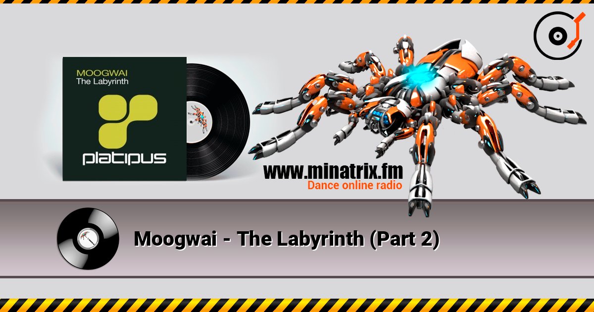 Moogwai - The Labyrinth (Part 2) 在线收听高音质 | Minatrix.FM