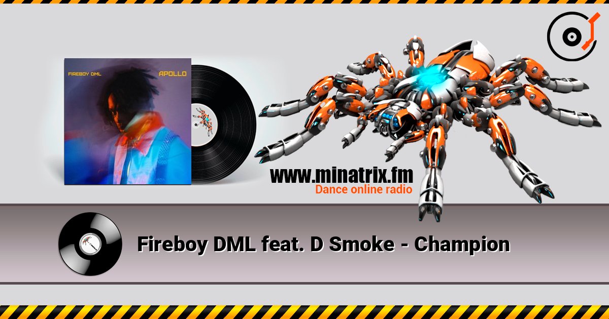 Fireboy DML feat. D Smoke - Champion слушать онлайн в высоком качестве | Minatrix.FM