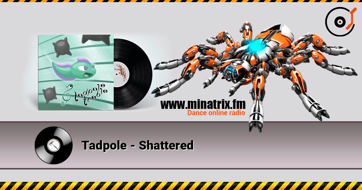 Tadpole - Shattered слухати онлайн у високій якості | Minatrix.FM