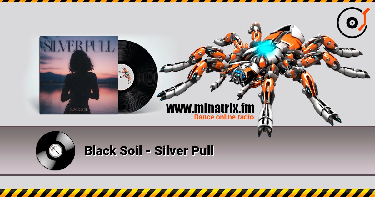 Black Soil - Silver Pull 在线收听高音质 | Minatrix.FM