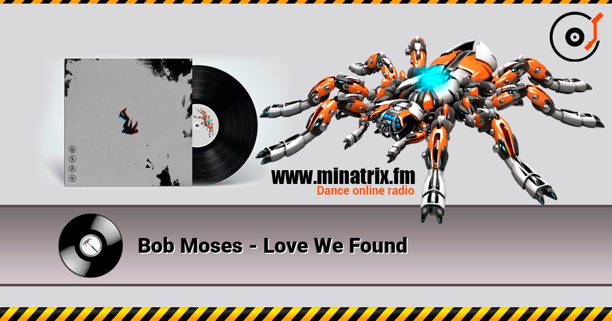 Bob Moses - Love We Found 在线收听高音质 | Minatrix.FM