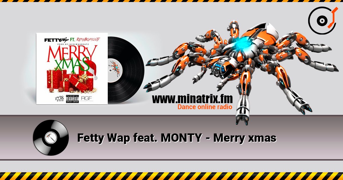 Fetty Wap feat. MONTY - Merry xmas слушать онлайн в высоком качестве | Minatrix.FM