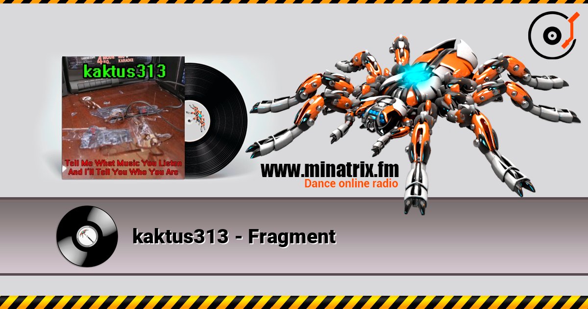 kaktus313 - Fragment 在线收听高音质 | Minatrix.FM