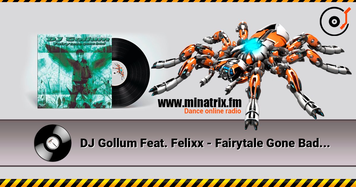 DJ Gollum Feat. Felixx - Fairytale Gone Bad (Alex Gap Treatment) 在线收听高音质 | Minatrix.FM