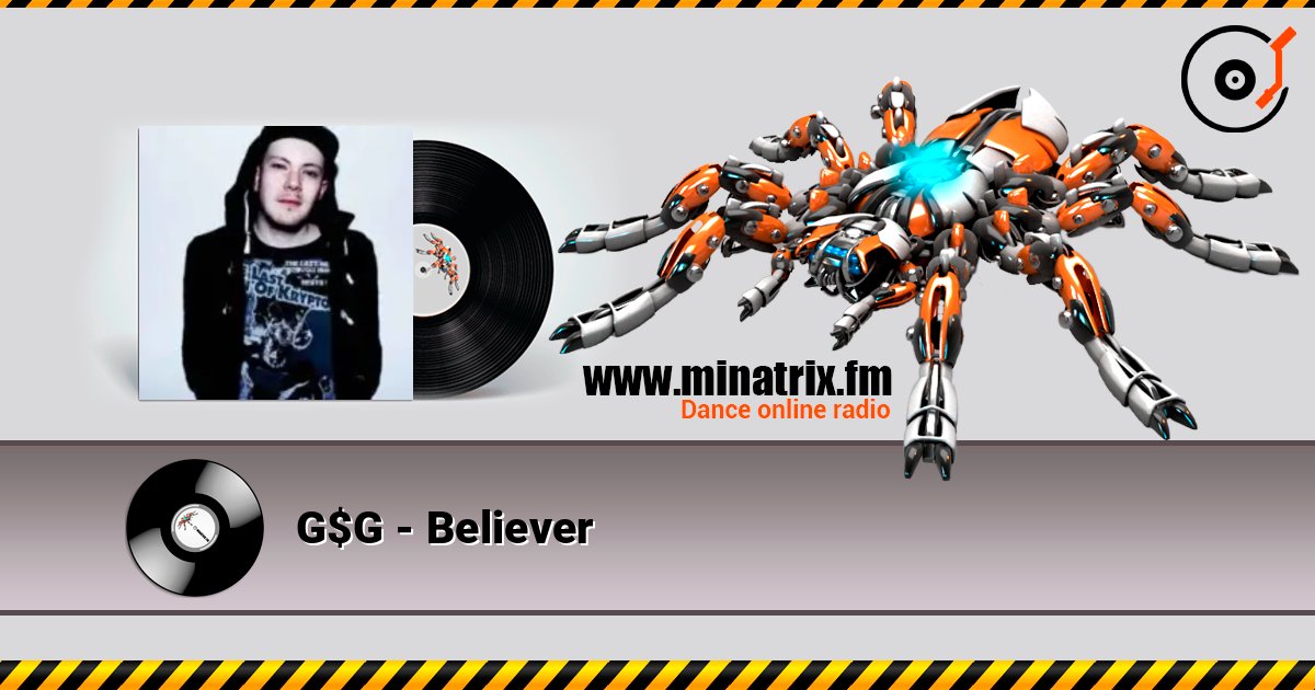 G$G - Believer слушать онлайн в высоком качестве | Minatrix.FM