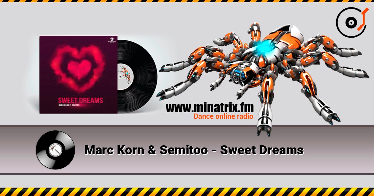 Marc Korn & Semitoo - Sweet Dreams слухати онлайн у високій якості | Minatrix.FM