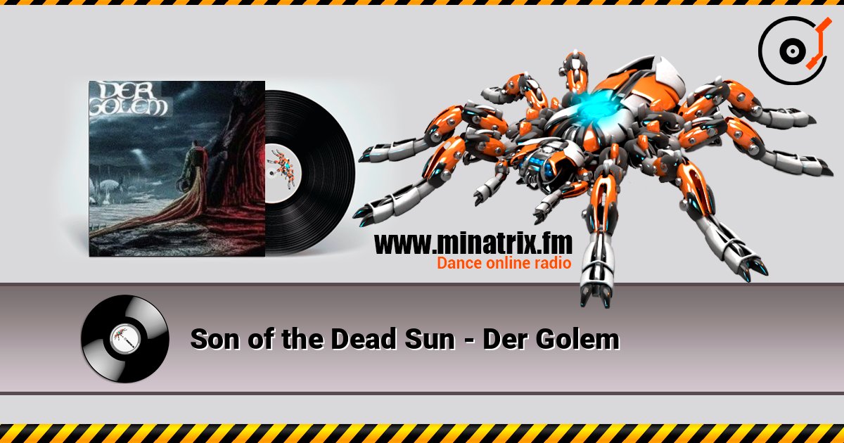 Son of the Dead Sun - Der Golem слушать онлайн в высоком качестве | Minatrix.FM
