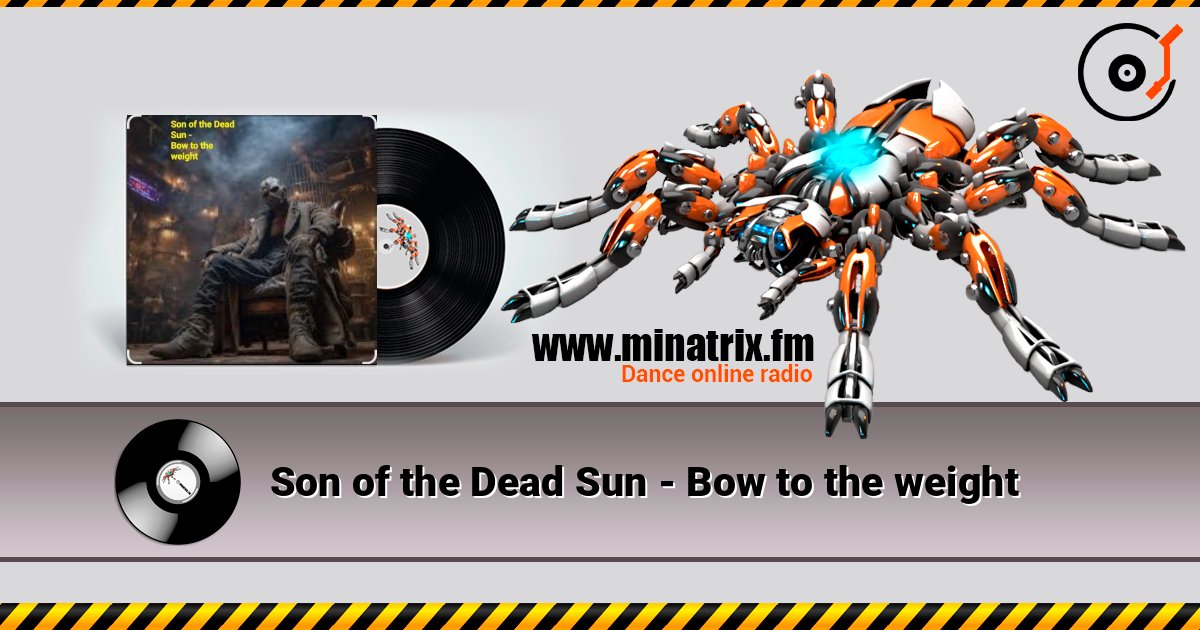 Son of the Dead Sun - Bow to the weight слушать онлайн в высоком качестве | Minatrix.FM
