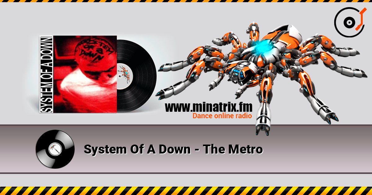 System Of A Down - The Metro 在线收听高音质 | Minatrix.FM