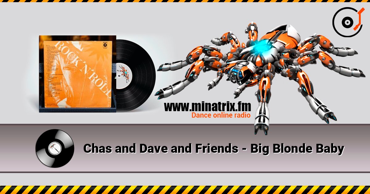 Chas and Dave and Friends - Big Blonde Baby слушать онлайн в высоком качестве | Minatrix.FM